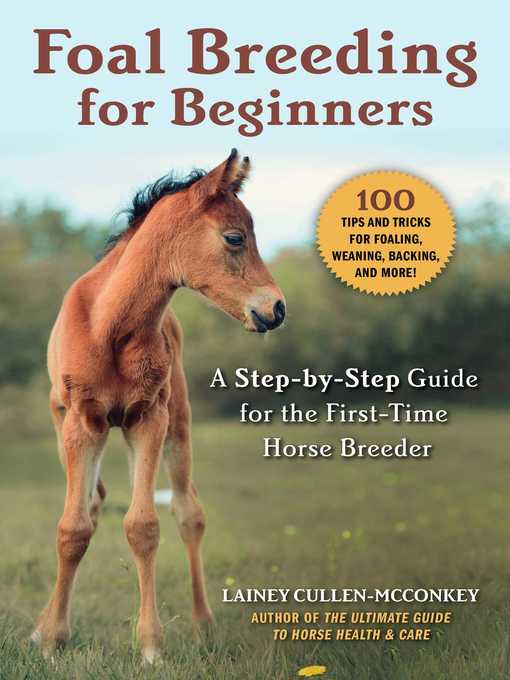 Cover image for Foal Breeding for Beginners: a Step-by-Step Guide for the First-Time Horse Breeder